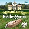 Kistbyggarna by Morgan Larsson