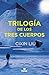 Trilogía de los Tres Cuerpos: Pack con: El problema de los tres cuerpos | El bosque oscuro | El fin de la muerte (Spanish Edition)