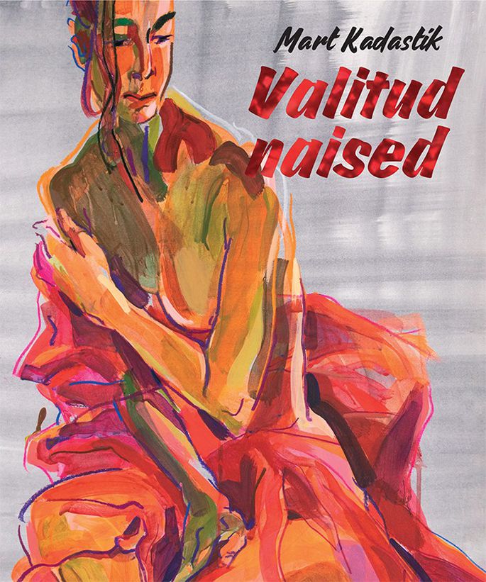 Valitud naised : autoriveerud ajakirjas Eesti Naine 2017–2019