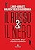 Il rosso & il nero: Il romanzo della «Peggio gioventù»