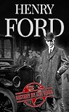 Henry Ford: A Lif...