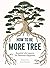How to Be More Tree by Liz Marvin