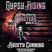 gypsy rising all the pretty monsters 5 by kristy cunning gypsy rising all the pretty monsters 5 by kristy cunning