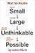Not to Scale: How the Small Becomes Large, the Large Becomes Unthinkable, and the Unthinkable Becomes Possible