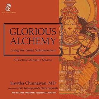 Glorious Alchemy: Living the Lalitā Sahasranāma