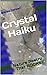 Crystal Haiku: Nature Poetr...
