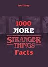 1000 More Stranger Things Facts 1000 More Stranger Things Facts
