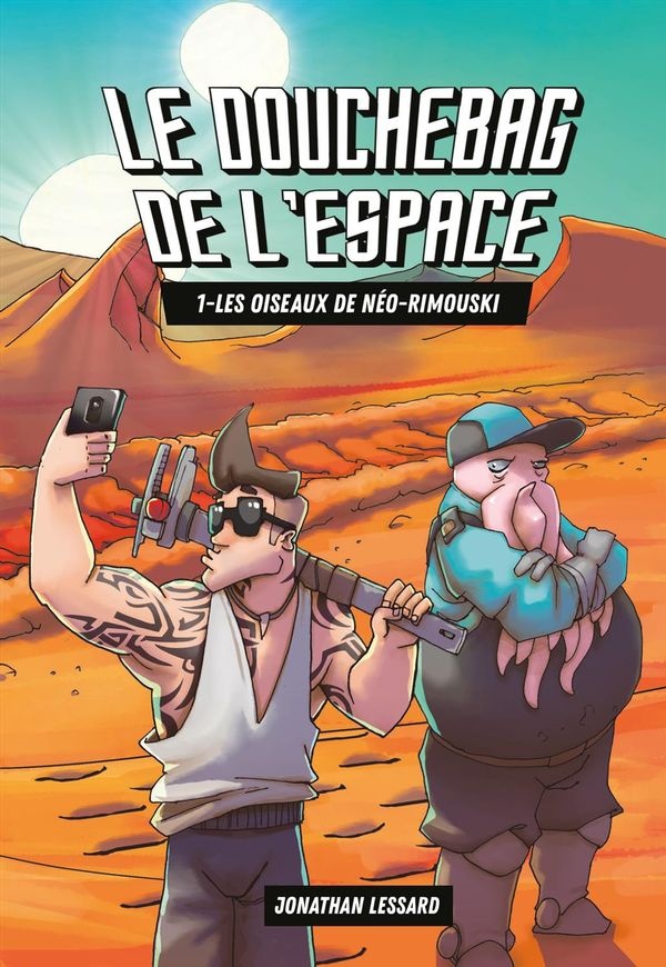 Les oiseaux de Néo-Rimouski (Le douchebag de l'espace, #1)
