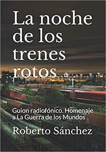La noche de los trenes rotos