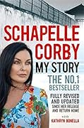 My Story: Schapelle Corby: Fully Revised and Updated Since Her Release and Return Home