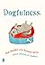 Dogfulness