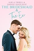 The Bridesmaid & the Ex
