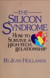 The Silicon Syndrome: How to Survive a High-Tech Relationship The Silicon Syndrome: How to Survive a High-Tech Relationship