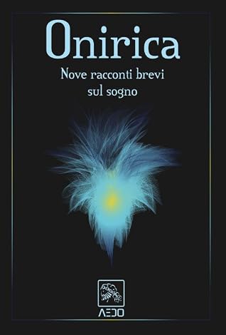 Onirica. Nove racconti brevi sul sogno