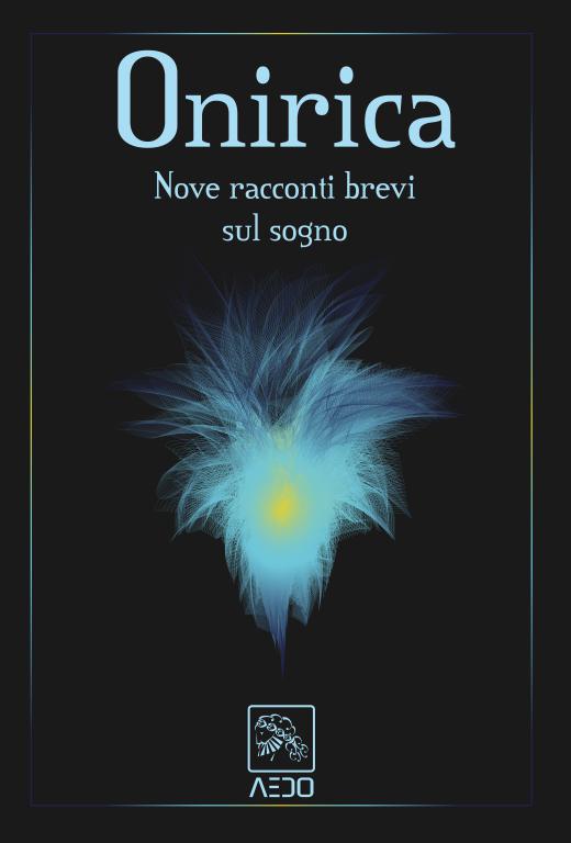 Onirica. Nove racconti brevi sul sogno