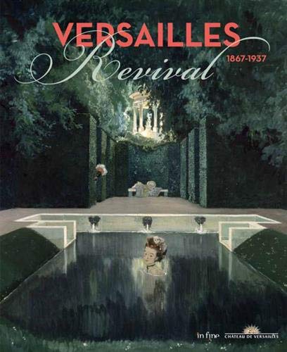 Versailles Revival 1867-1937 (Hardcover)
