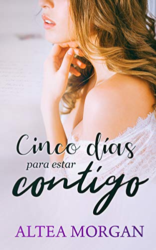 Cinco días para estar contigo (Spanish Edition)