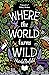 Where The World Turns Wild