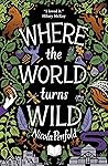 Where The World Turns Wild by Nicola Penfold