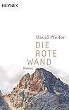 Die Rote Wand: Roman