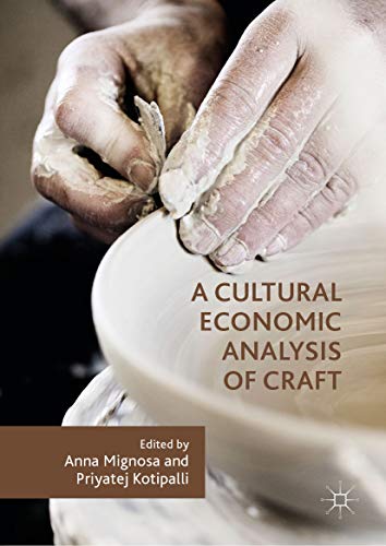 A Cultural Economic Analysis of Craft (Kindle Edition)