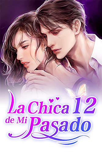 La Chica de Mi Pasado 12: Tus días de ausencia (Spanish Edition)