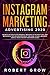 INSTAGRAM MARKETING ADVERTISING 2020 by Robert Grow