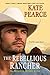 The Rebellious Rancher (The...