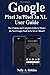 Google Pixel 3a/Pixel 3aXL User Guide: The Ultimate and Complete Guide to Master the New Google Pixel 3a/3a XL in 3 Hours!