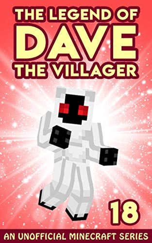 Dave the Villager 18: An Unofficial Minecraft Book (The Legend of Dave the Villager)