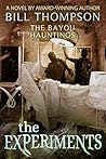 The Experiments (The Bayou Hauntings, #5)