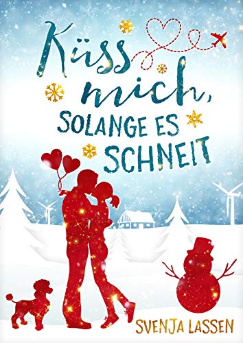 Küss mich, solange es schneit (Kindle Edition)