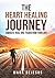 The Heart Healing Journey: ...