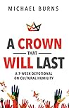 A Crown That Will Last: A 7-Week Deotional on Cultural Humility