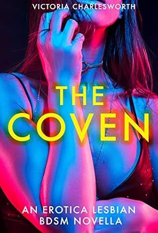 The Coven - A Lesbian BDSM Paranormal Erotica Novella