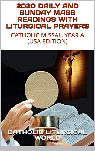 2020 DAILY AND SUNDAY MASS READINGS WITH LITURGICAL PRAYERS: CATHOLIC MISSAL, YEAR A (USA EDITION)