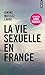 La Vie sexuelle en France (French Edition)