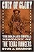Cult of Glory: The Bold and Brutal History of the Texas Rangers