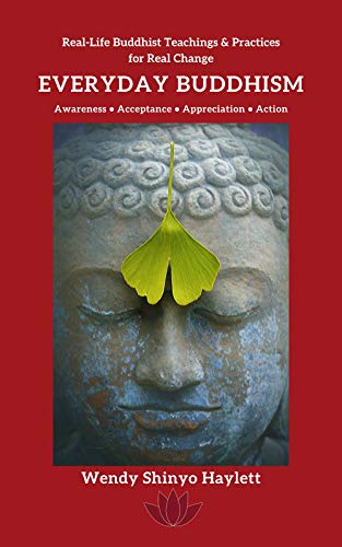 Everyday Buddhism: Real-Life Buddhist Teachings & Practices For Real Change (Kindle Edition)