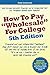 How to Pay "Wholesale" for College - 5th Edition: Financial aid and scholarship “loopholes” that ANY family can use to qualify for 52.4% off the cost of college, even if you think, “It’s no use !"