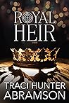 Royal Heir by Traci Hunter Abramson