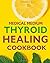 Medical Medium Thyroid Heal...