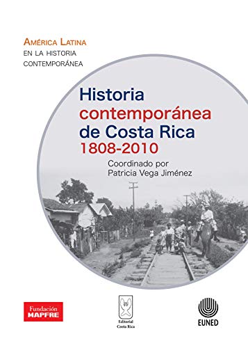 Historia contemporánea de Costa Rica, 1808-2010 (Kindle Edition)