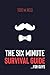 The Six Minute Survival Guide... For Guys by Todd Reed