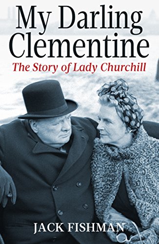 My Darling Clementine: The Story of Lady Churchill (Kindle Edition)