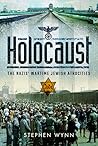 Holocaust: The Nazis' Wartime Jewish Atrocities Holocaust: The Nazis' Wartime Jewish Atrocities