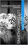 Lottery Cracking: Breaking the Lottery with Statistics! Lottery Cracking: Breaking the Lottery with Statistics!