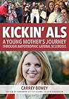 Kickin' ALS: A Young Mother's Journey through Amyotrophic Lateral Sclerosis