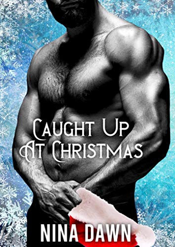 Caught Up At Christmas (Kindle Edition)