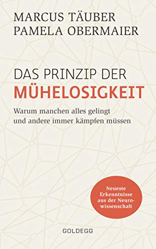 Das Prinzip der Mühelosigkeit: Warum manchen alles gelingt und andere immer kämpfen müssen (German Edition)